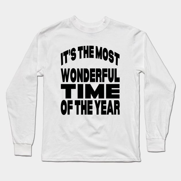 It's the most wonderful time of the year Long Sleeve T-Shirt by Evergreen Tee